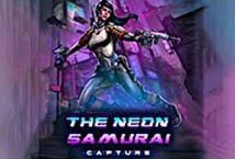 The Neon Samurai Capture slot